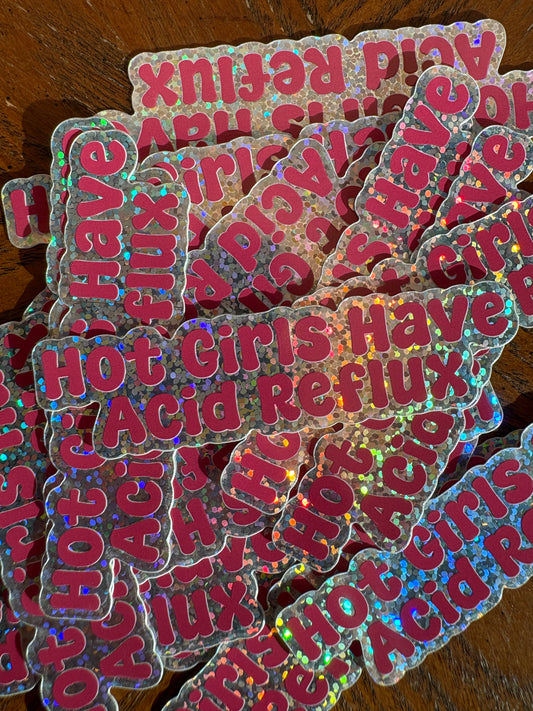Hot Girls Have Acid Reflux Sticker
