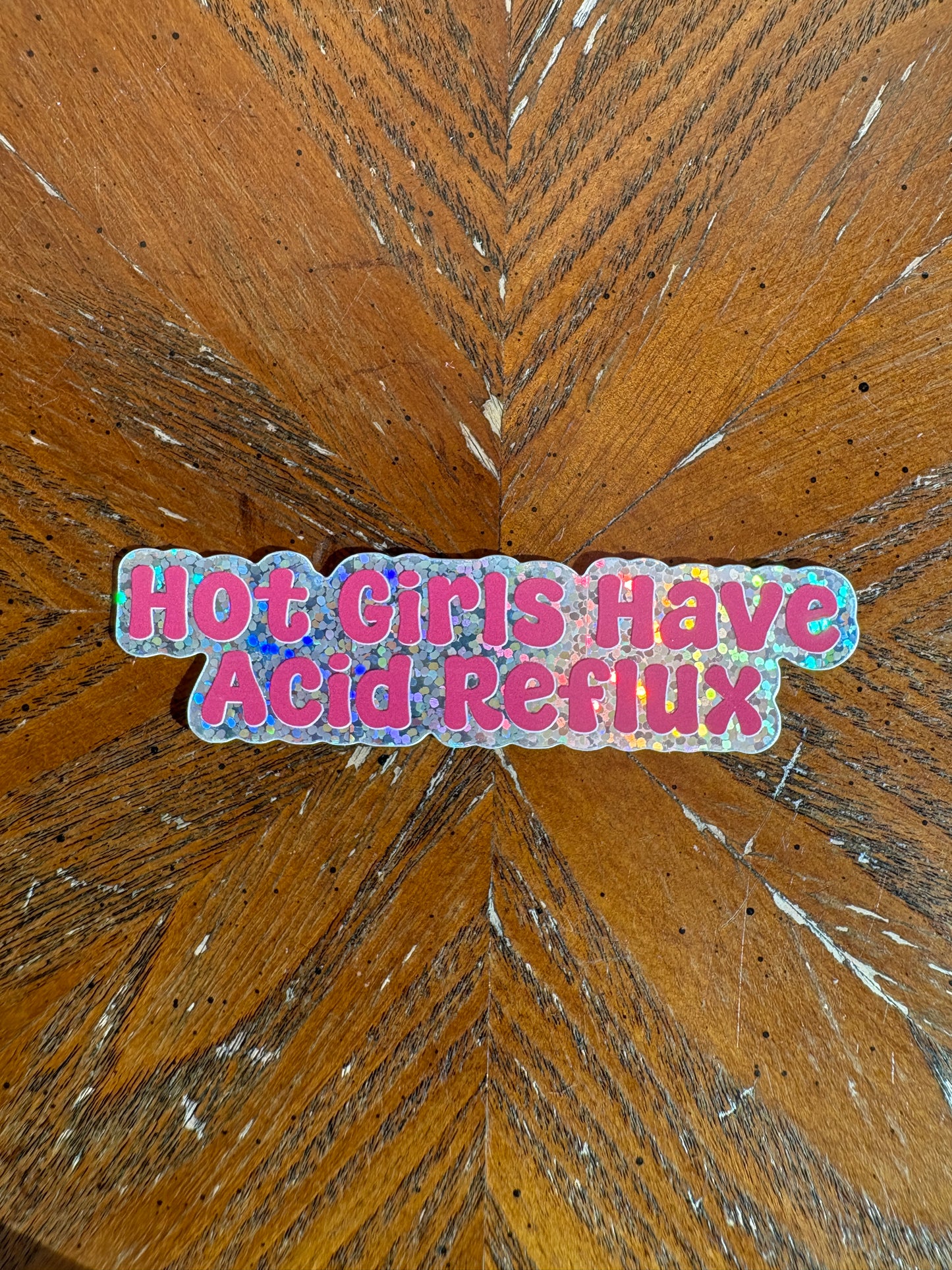 Hot Girls Have Acid Reflux Sticker